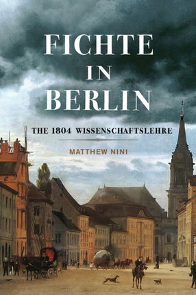 Fichte in Berlin  The 1804 Wissenschaftslehre