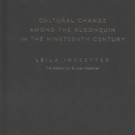 Cultural Change among the Algonquin in the Nineteenth Century