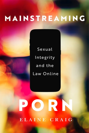 Mainstreaming Porn  Sexual Integrity and the Law Online