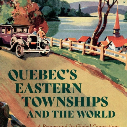 Quebecs Eastern Townships and the World  A Region