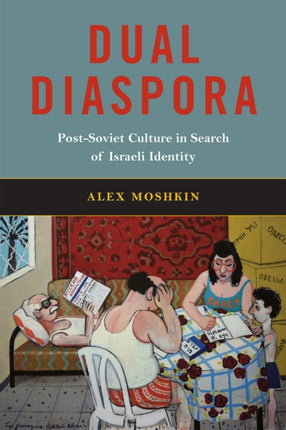 Dual Diaspora  PostSoviet Culture in Search of