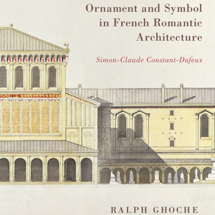 Ornament and Symbol in French Romantic Architect