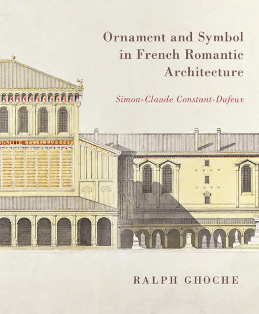 Ornament and Symbol in French Romantic Architect