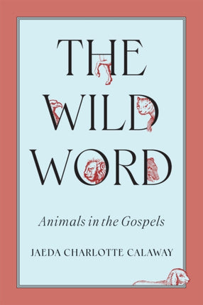 The Wild Word  Animals in the Gospels