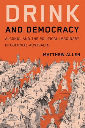Drink and Democracy  Alcohol and the Political
