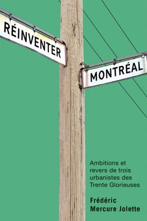 Reinventer Montreal  Ambitions et revers de trois