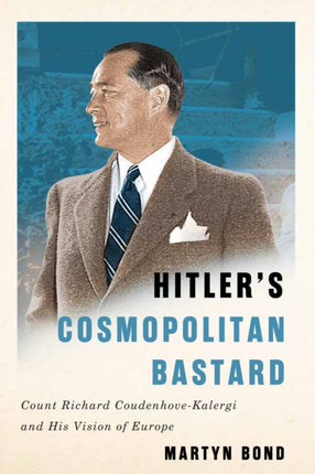 Hitlers Cosmopolitan Bastard  Count Richard