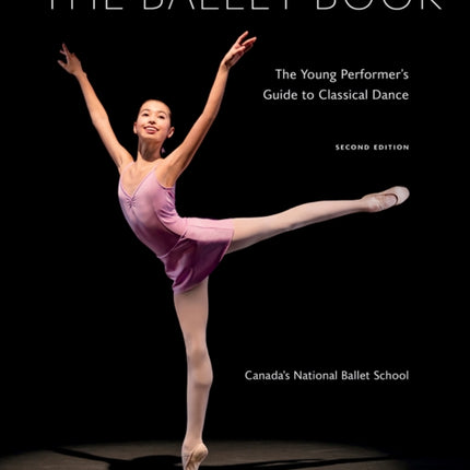 Ballet Book: The Young Performer's Guide to Classical Dance