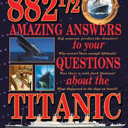 882-1/2 Amazing Answers to Your Questions About the Titanic