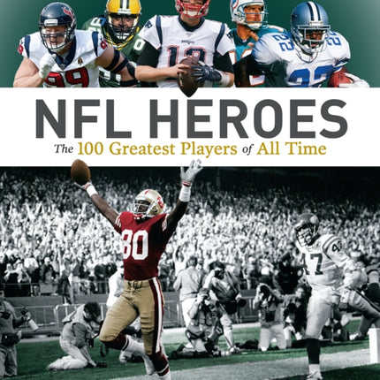 NFL Heroes: The 100 Greatest Players of All Time