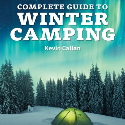 Complete Guide to Winter Camping