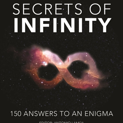 Secrets of Infinity: 150 Answers to an Enigma