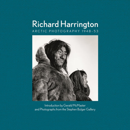 Richard Harrington: Arctic Photography 1948–53