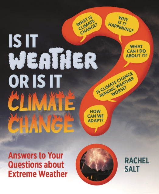 Is It Weather or Is It Climate Change Answers To Your Questions About Extreme Weather