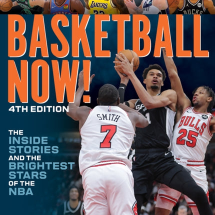 Basketball Now The Inside Stories and the Brightest Stars of the NBA