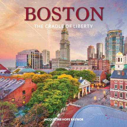 Boston The Cradle of Liberty