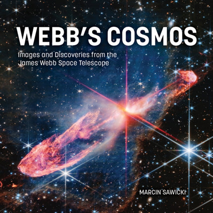 Webbs Cosmos Images and Discoveries from the James Webb Space Telescope
