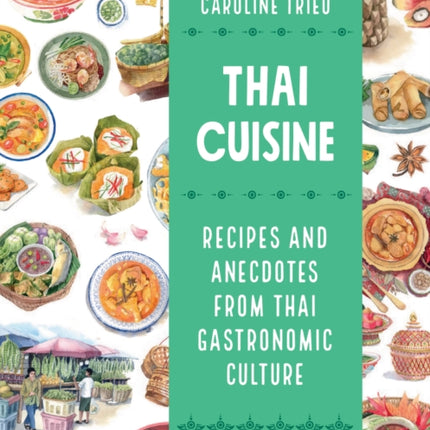 Thai Cuisine Recipes and Anecdotes from Thai