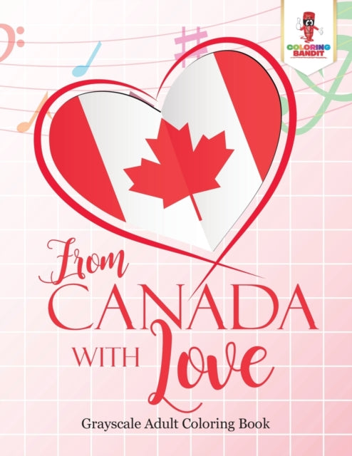 From Canada With Love: Adult Coloring Book Love Edition