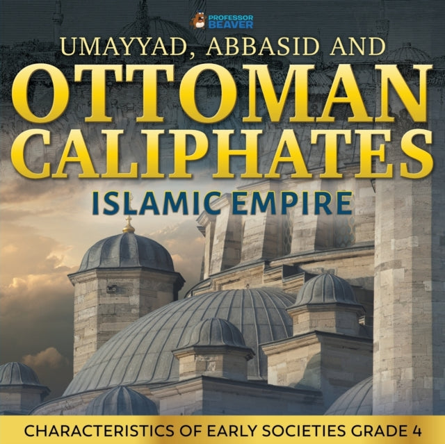 Umayyad Abbasid and Ottoman Caliphates  Islamic Empire