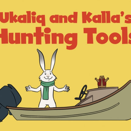 Ukaliq and Kalla's Hunting Tools: English Edition