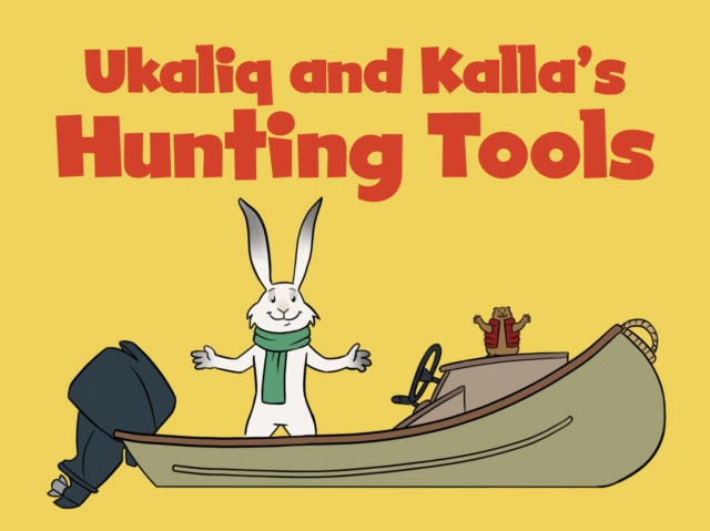 Ukaliq and Kalla's Hunting Tools: English Edition