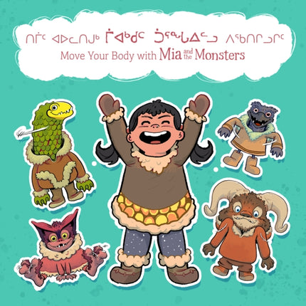 Move Your Body with Mia and the Monsters: Bilingual Inuktitut and English Edition