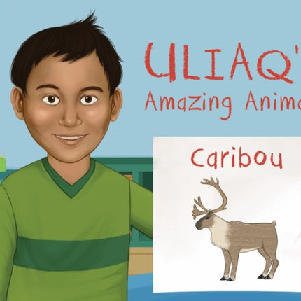 Uliaq's Amazing Animals: Caribou: English Edition