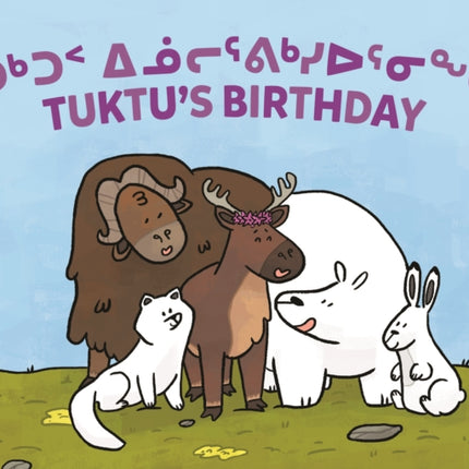 Tuktu's Birthday: Bilingual Inuktitut and English Edition