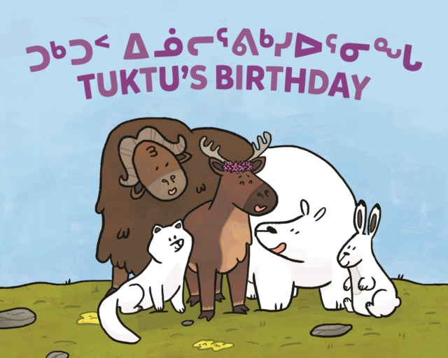 Tuktu's Birthday: Bilingual Inuktitut and English Edition