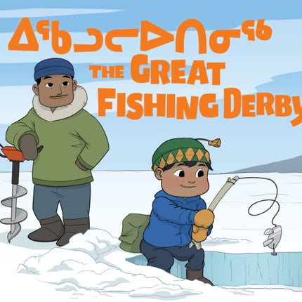 The Great Fishing Derby: Bilingual Inuktitut and English Edition