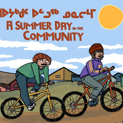 A Summer Day in the Community: Bilingual Inuktitut and English Edition