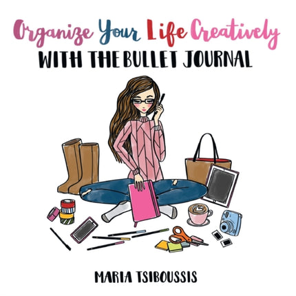 Organize your Life Creatively with the Bullet Journal
