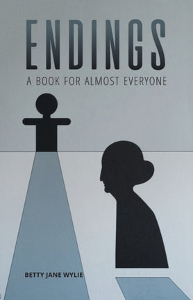 Endings A Book For Almost Everyone