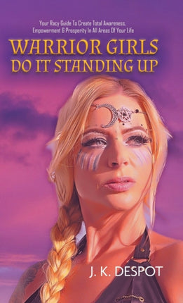 Warrior Girls Do It Standing Up Your Racy Guide