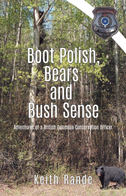 Boot Polish Bears and Bush Sense Adventures of a