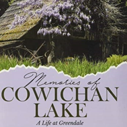 Memories of Cowichan Lake: A Life at Greendale