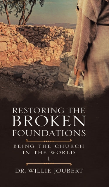 Restoring the Broken Foundations: Being the Church in the World