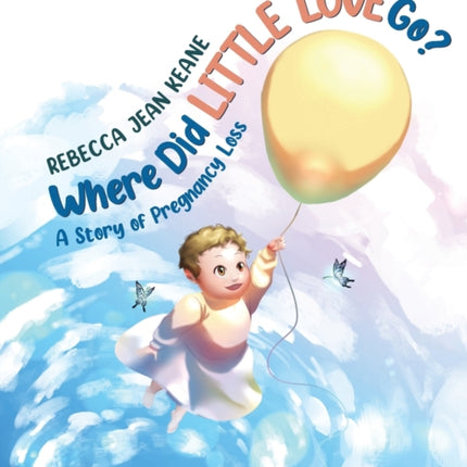 Where Did Little Love go A Story of Pregnancy Loss