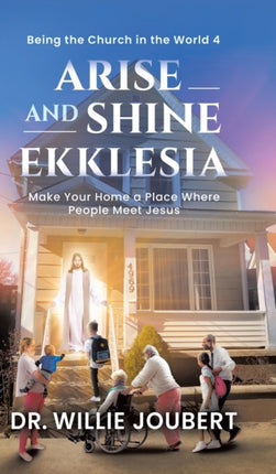 Arise and Shine Ekklesia Make Your Home a Place