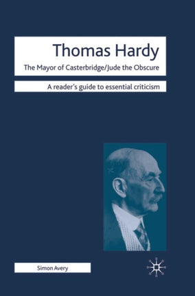 Thomas Hardy  The Mayor of Casterbridge  Jude the Obscure Readers Guides to Essential Criticism