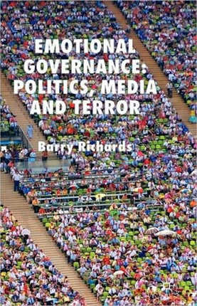 Emotional Governance Politics Media and Terror