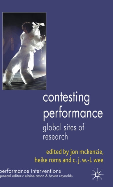 Contesting Performance Global Sites of Research Performance Interventions