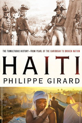 Haiti: The Tumultuous History - from Pearl of the Caribbean to Broken Nation