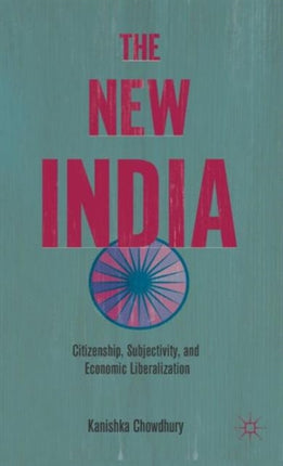 The New India Citizenship Subjectivity and