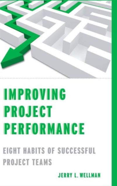 Improving Project Performance Eight Habits of Successful Project Teams