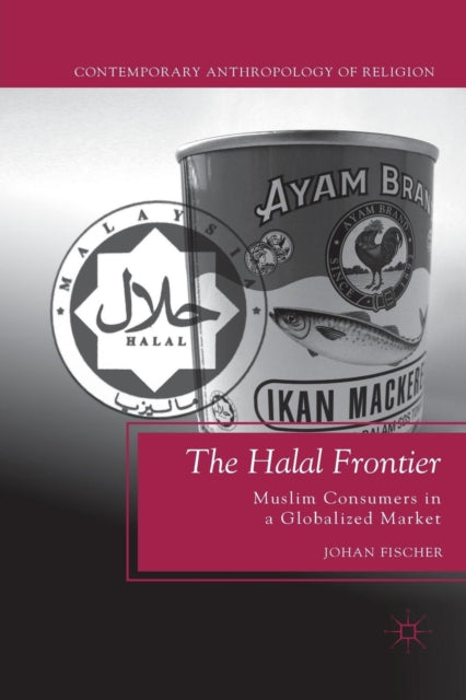 The Halal Frontier: Muslim Consumers in a Globalized Market