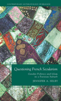 Questioning French Secularism Gender Politics and