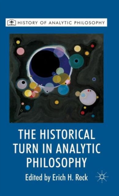 The Historical Turn in Analytic Philosophy History of Analytic Philosophy