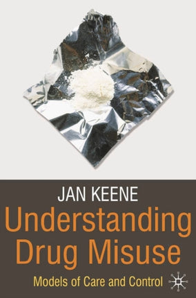 Understanding Drug Misuse Models of Care and Control